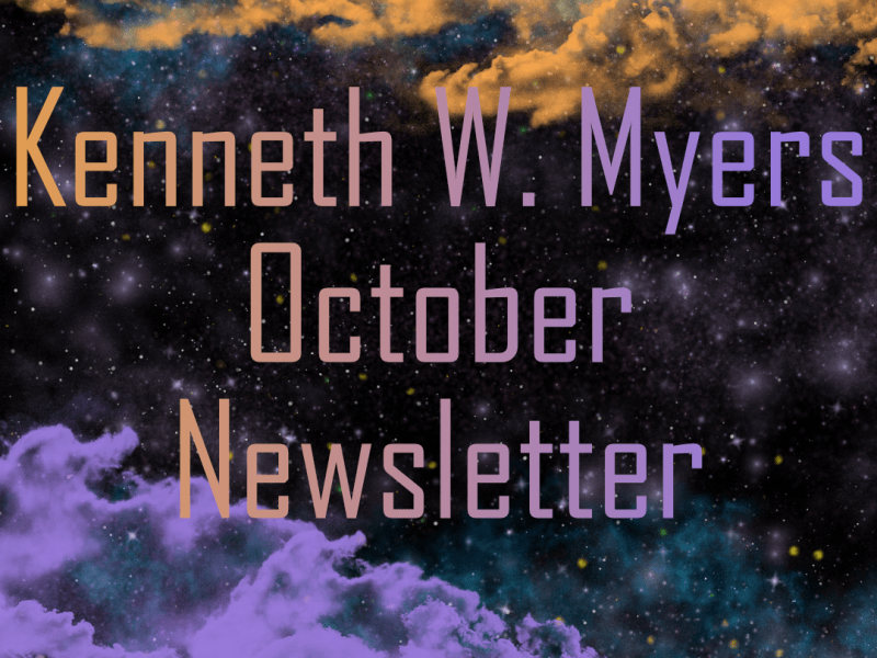 Kenneth W. Myers – October&nbsp;Newsletter